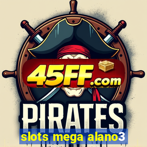 slots mega alano3